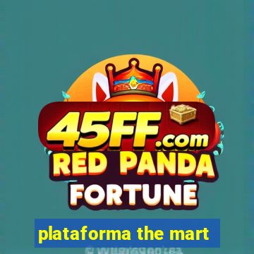 plataforma the mart
